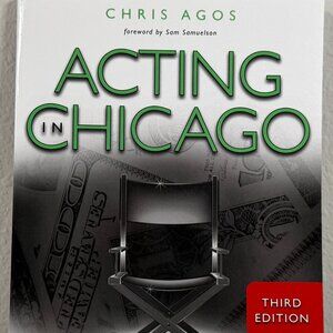 Acting in Chicago: Make a Living Doing Commercials, Voice Overs, TV/Film & More